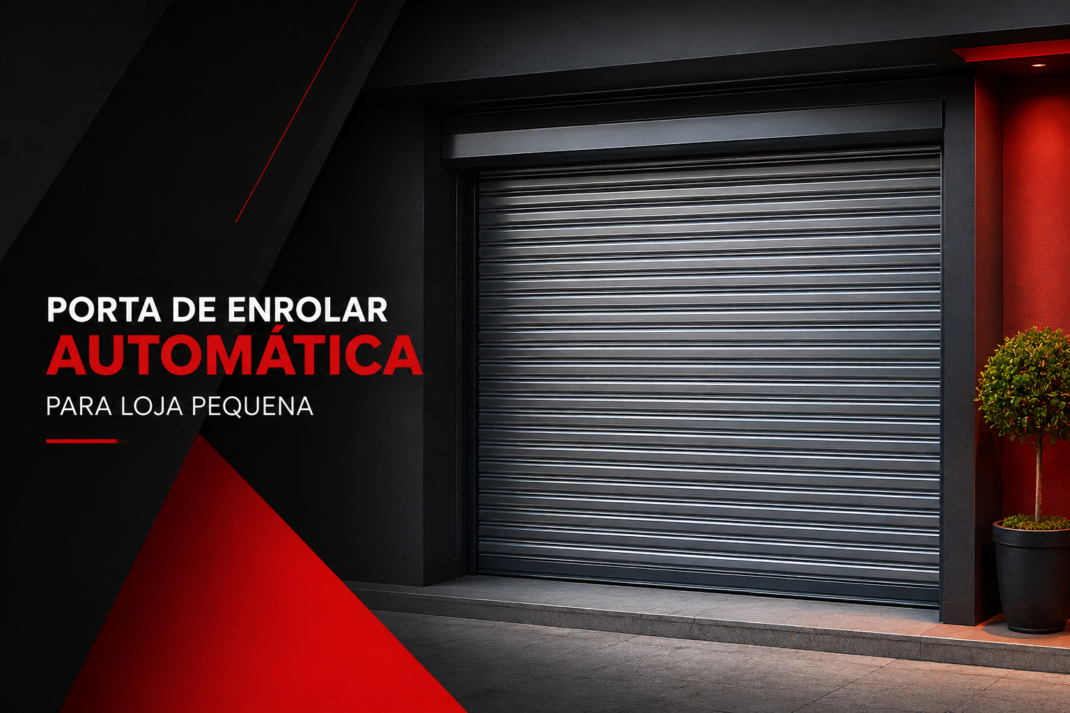 Porta de Enrolar Automática para Loja Pequena | Segurança e Praticidade