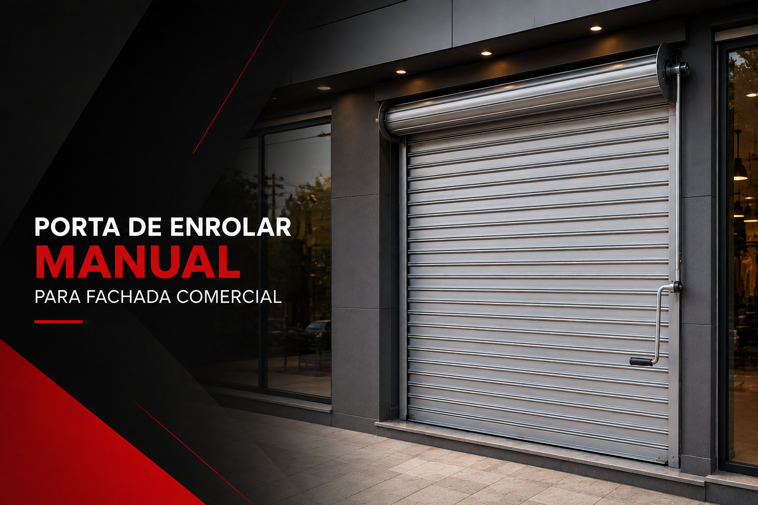 Porta de Enrolar Manual para Fachada Comercial | Segurança
